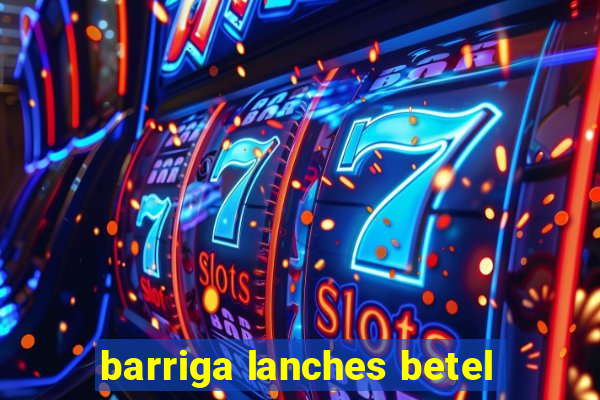 barriga lanches betel